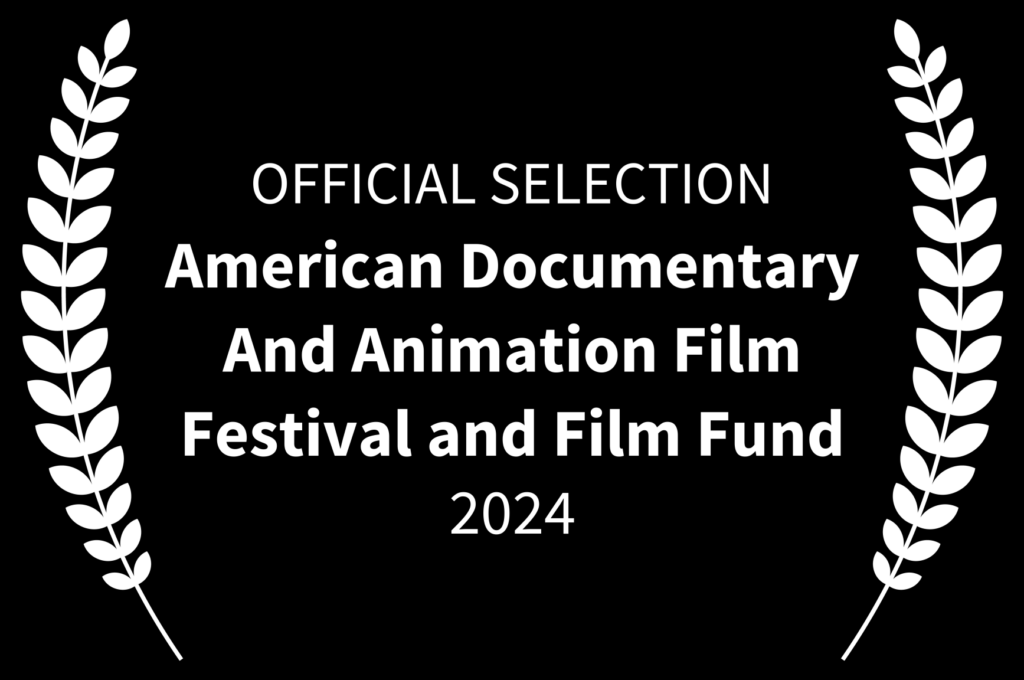 ОФІЦІЙНИЙ ВІДБІР - American Documentary And Animation Film Festival and Film Fund - 2024