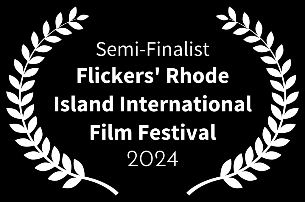 Напівфіналіст - Flickers Rhode Island International Film Festival - 2024
